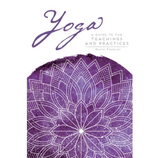 Cover of Yoga: A Guide to the Teachings and Practices by David Frawley